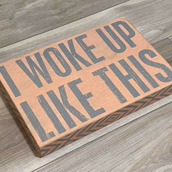 I Woke Up This Way, funny box sign wall hanging, Primitives by Kathy - Picture 1 of 4
